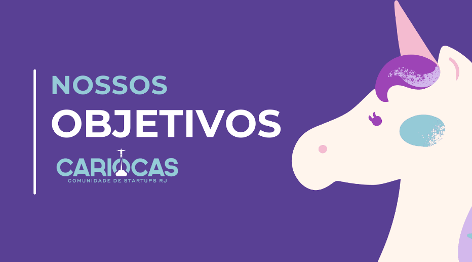 Nossos objetivos como uma comunidade de Startups.